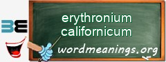 WordMeaning blackboard for erythronium californicum